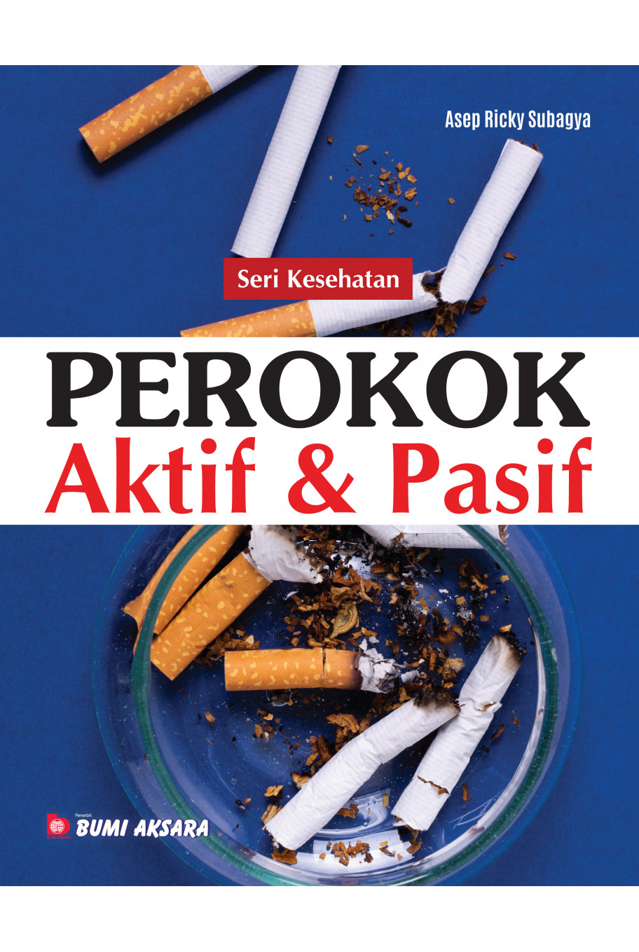 Seri Kesehatan : Perokok Aktif dan Perokok Pasif